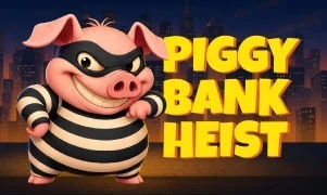 Piggy Bank Heist